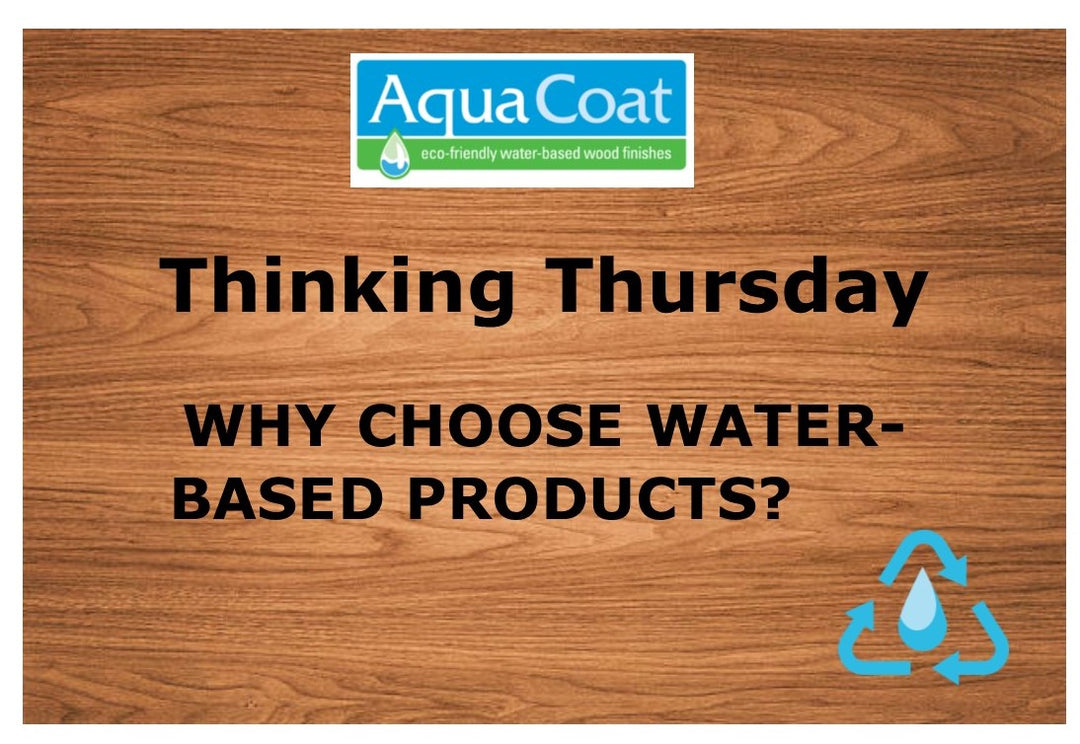 wood grain background with the text 'Thinking Thursday - Why choose water-based products?' and the aqua coat logo at the top