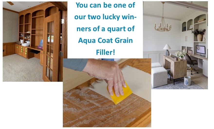 three photos of finished woodworking projects with the text 'you can be one of our lucky winners of a quart of Aqua Coat Grain Filler!'